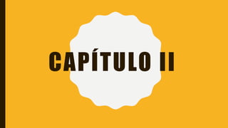 CAPÍTULO II
 