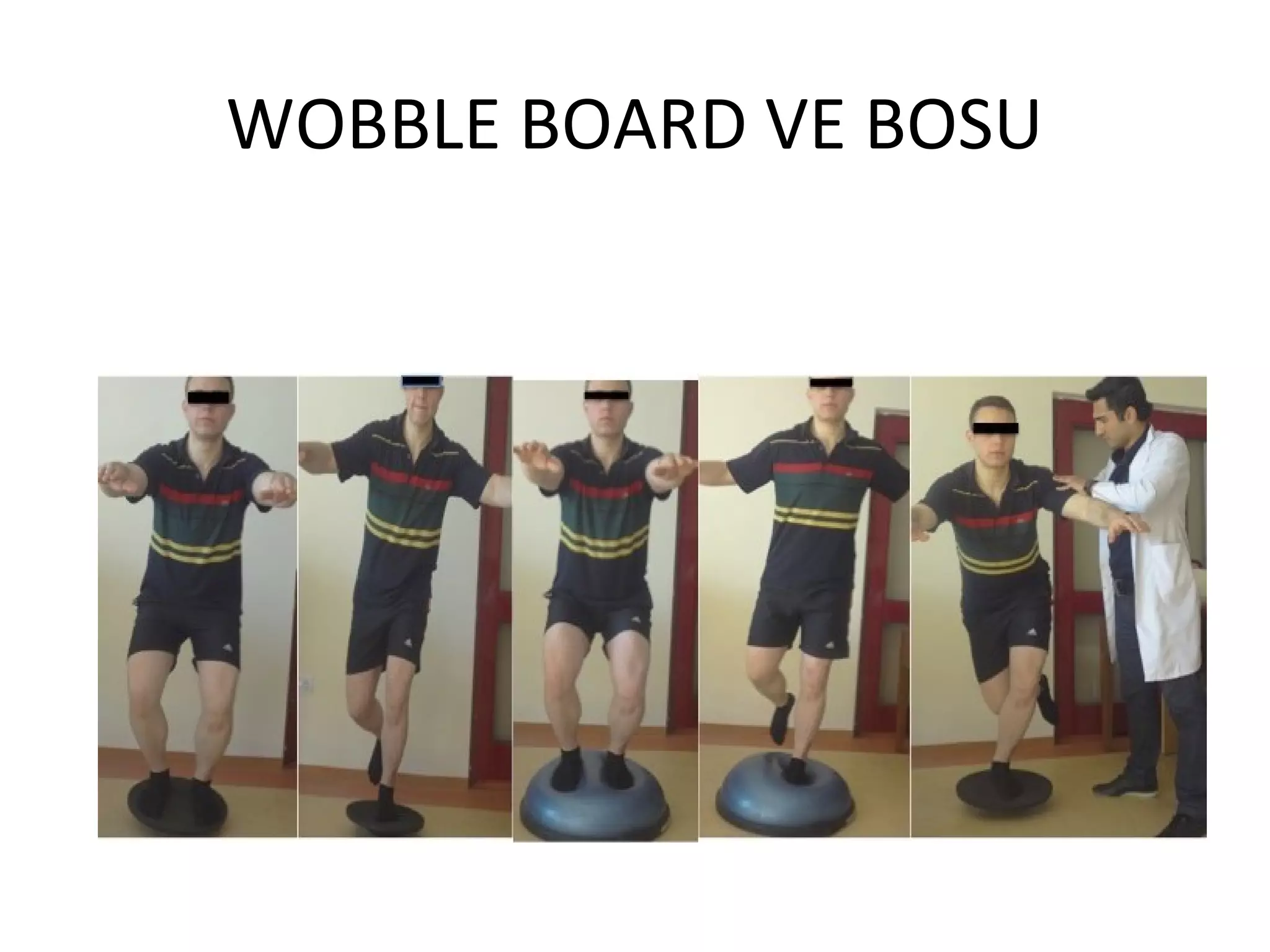 WOBBLE BOARD VE BOSU 
 