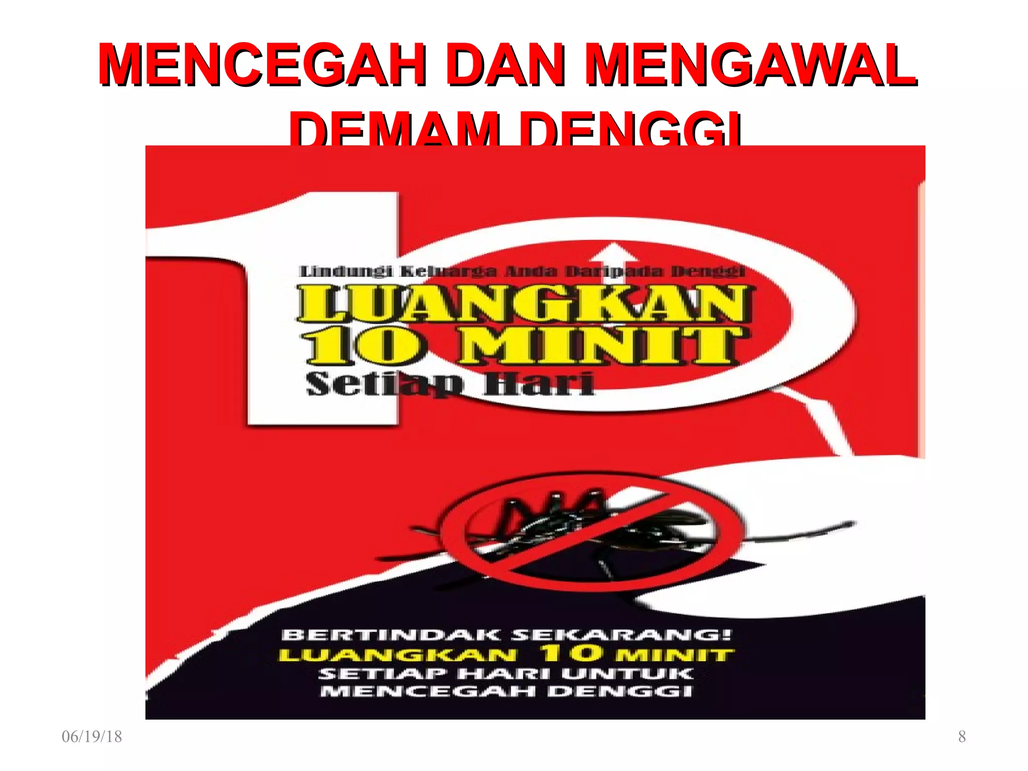 Penyakit Demam Denggi. Pengenalan dan Kawalan. PPT