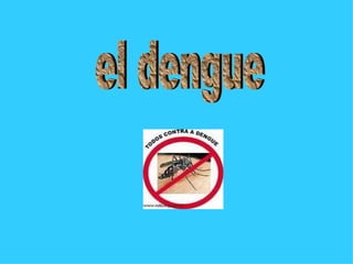el dengue 
