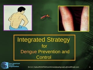 Integrated Strategy   for Dengue  Prevention and Control  