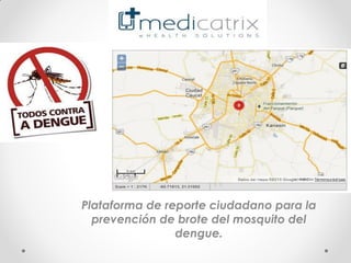 Plataforma de reporte ciudadano para la prevención de brote del mosquito del dengue.  