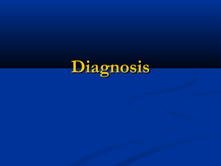DiagnosisDiagnosis
 