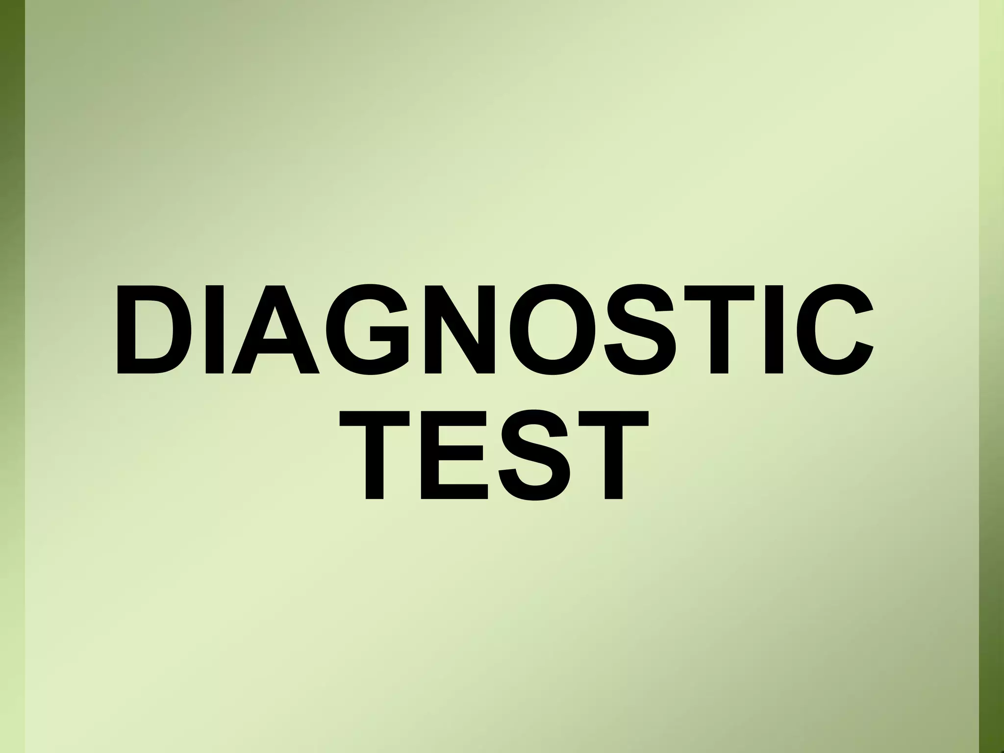 DIAGNOSTIC
TEST
 