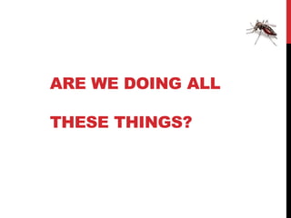 ARE WE DOING ALL

THESE THINGS?
 