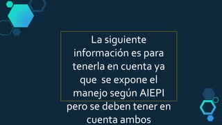 La siguiente
información es para
tenerla en cuenta ya
que se expone el
manejo según AIEPI
pero se deben tener en
cuenta ambos
 