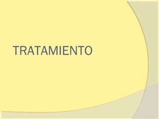 TRATAMIENTO
 