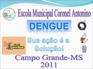 Escola Municipal Coronel Antonino Campo Grande-MS 2011  