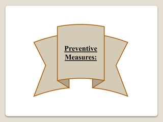 Preventive
Measures:
 