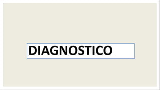DIAGNOSTICO
 