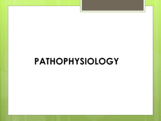 PATHOPHYSIOLOGY 