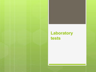 Laboratory
tests
 