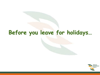 Before you leave for holidays…
 
