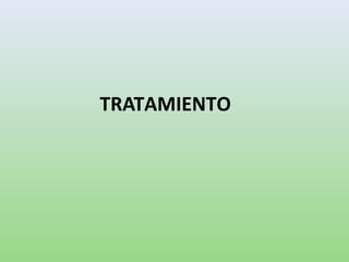 TRATAMIENTO
 