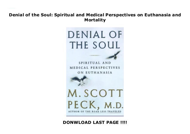 Denial Of The Soul Spiritual And Medical Perspectives On - 