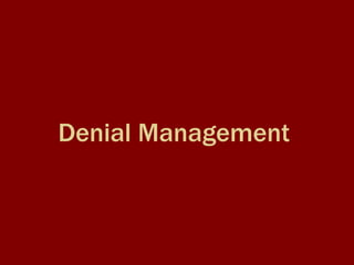 Denial Management
 
