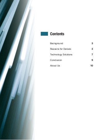Background
Reasons for Denials
Technology Solutions
Conclusion
About Us
3
3
7
9
10
Contents
 