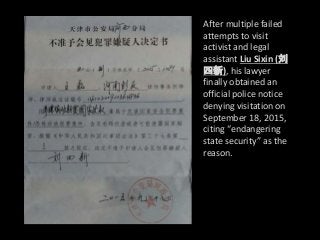 After multiple failed
attempts to visit
activist and legal
assistant Liu Sixin (刘
四新), his lawyer
finally obtained an
offi...