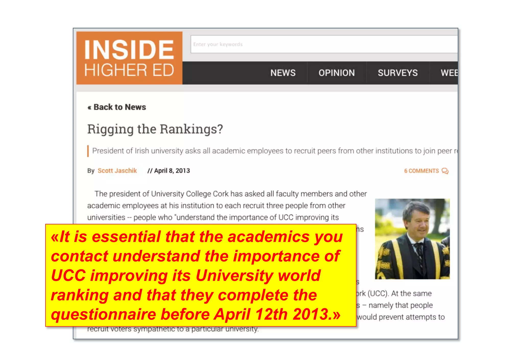 «It is essential that the academics you
contact understand the importance of
UCC improving its University world
ranking and that they complete the
questionnaire before April 12th 2013.»
 