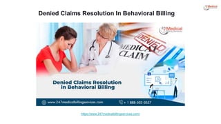 Denied Claims Resolution In Behavioral Billing
https://www.247medicalbillingservices.com/
 