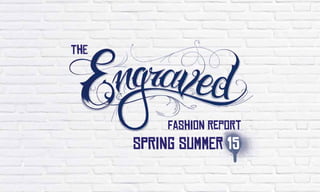Fashion
Report
Spring
Summer 15
denimbypremierevision.com ©
FaShIoN RePoRt
ThE
SpRiNg SuMmEr 15
 