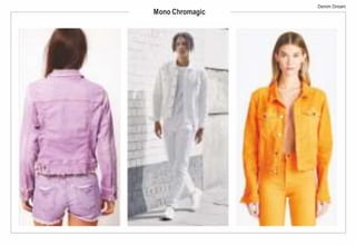 Mono Chromagic
Denim Dream
 
