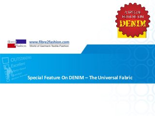 Special Feature On DENIM – The Universal Fabric 
 