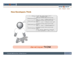 How Developers Think




                       10
 