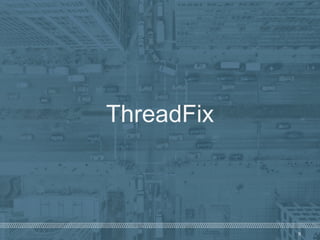 Threadfix Enabling Developers in Your Application Security Program With Coverity ...