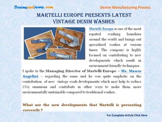 Denim Manufacturing Process

Martelli Europe Presents Latest
    Vintage Denim Washes




                       For Complete Article Click Here
 