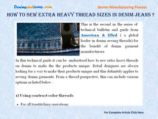 Denim Manufacturing Process

How To Sew Extra Heavy Thread Sizes In Denim Jeans ?




                                   For Complete Article Click Here
 