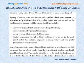 Denim Manufacturing Process

Acidic Damage in the Sulfur-Black Dyeing of Denim




                                 For Complete Article Click Here
 