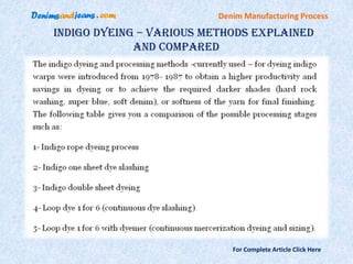 Denim Manufacturing Process

Indigo Dyeing – Various Methods Explained
             And Compared




                            For Complete Article Click Here
 