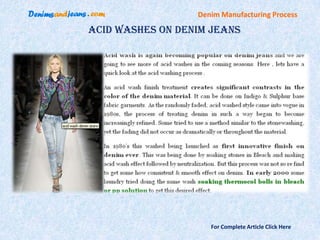 Denim Manufacturing Process

Acid Washes On Denim Jeans




                     For Complete Article Click Here
 