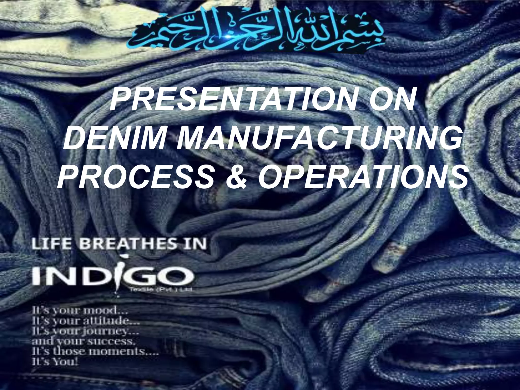 Denim manufacturing Operations & Process. PPT