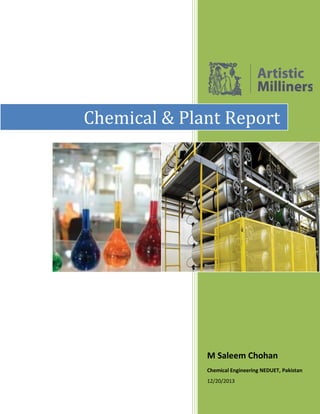 M Saleem Chohan
Chemical Engineering NEDUET, Pakistan
12/20/2013
Chemical & Plant Report
 