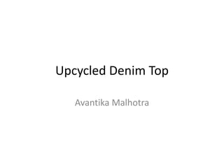 Upcycled Denim Top
Avantika Malhotra
 