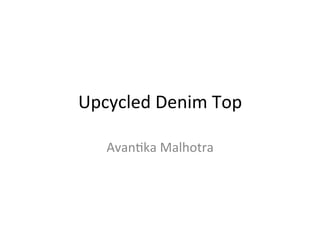Upcycled	Denim	Top	
Avan2ka	Malhotra	
 