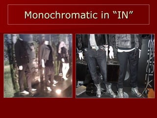 Monochromatic in “IN” 