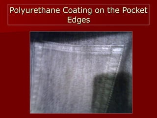Polyurethane Coating on the Pocket Edges 