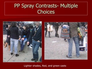 PP Spray Contrasts- Multiple Choices Lighter shades, Red, and green casts 