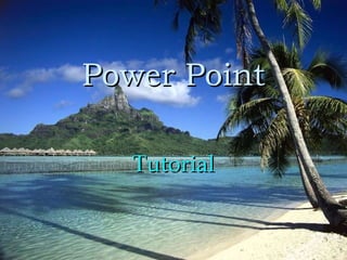 Power Point Tutorial 