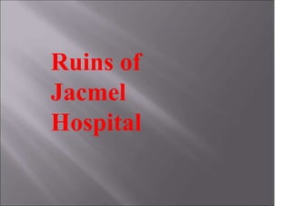 Ruins of
Jacmel
Hospital
 