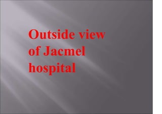 Outside view
of Jacmel
hospital
 