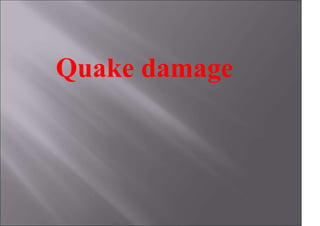 Quake damage
 