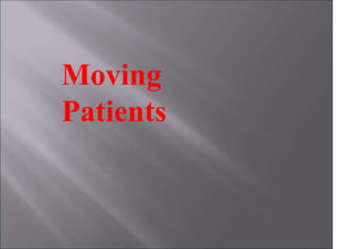 Moving
Patients
 