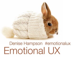 Emotional UX by Denise Hampson