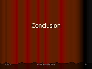 Conclusion
24-Sep-09 D. Protti - University of Victoria 24