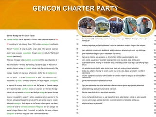 GENCON CHARTER PARTYGENCON CHARTER PARTY
General Average and New Jason Clause 178 Genel ortalama ve yeni Jason maddeleri; 178
12. General average shall be adjusted in London unless otherwise agreed in Box 179 Genel ortalama,22. maddenin dışında bir anlaşmaya varılmamışsa,1994 York -Antwerp kurallarina göre ve
herhangi bir 179
22 according to York-Antwerp Rules 1994 and any subsequent modification 180
muteakip degisiklige gore kabul edilmezse, Londra’da ayarlanabilir olmalidir. Kargonun mal sahipleri,
180
thereof. Proprietors of cargo to pay the cargo's share in the general expenses 181
gemi sahiplerin hizmetcilerinin eksikliginde yada ihmal sonucu tamamen ayni sorun icap ettirilmişse 181
even if same have been necessitated through neglect or default of the Owners' 182 genel masraflarda kargonun payını öder(Madde 2’ye bakiniz). 182
servants (see clause 2). 183 Eger genel ortalama, yasa geregince ve Amerika'dan belirtilen uygulamalara göre, takip 183
If General Average is to be adjusted in accordance with the law and practice of 184 eden madde, uygulanacak: "seyahatin baslangicindan sonra veya önce, kaza, tehlike, zarar 184
the United Stated of America, the following Clause shall apply: "In the event of
185 veya felaketi halinde, herhangi bir nedenden dolayı, ihmalcilik yuzunden veya değil, veya herhangi birşey
sonucu 185
accident, danger, damage or disaster before or after the commencement of the 186 icin sahipler sorumlu degildir, statu, kontrat veya baska turlu kargonun kargo nakliyecileri, 186
voyage, resulting from any cause whatsoever, whether due to negligence or
187 alicilar veya sahipleri, herhangi bir zararin,kaybın veya genel avaraj doğası gereği çıkan masrafların
odenmesine, 187
not , for which , or for the consequence of which , the Owners are not
188 ki bunlar yapilabilen veya maruz kalmis olabilen ve kurtarilan mallarin ve kargoya ait özel masrafların
odenmesinde
188
responsible, by statute, contract or otherwise, the cargo shippers, consignees 189 genel ortalamada sahiplerle katkida bulunacak. 189
or owners of the cargo shall contribute with the Owners in General Average
190
Eğer gemi sahiplerine ait ve onlar tarafından kullanılan kurtarma gemisi veya gemileri, yabancilara
190
to the payment of any sacrifices, losses or expenses of a General Average 191 ait de olabilecegi gibi;kurtarma, tam olarak odenecek. 191
nature that may be made or incurred and shall pay salvage and special charges 192 Sahipler olarak boyle birikim, veya onlarin acentalari, 192
incurred in respect of the cargo. If a salving vessel is owned or operated by the
193
mal ve herhangi bir kurtarmanin ve ozel masraflarin tahmin edilen katkisini ortmek icin yeterli sayabilir 193
Owners, salvage shall be paid for as fully as if the said salving vessel or vessels 194 ve onun uzerine eger gerekliyse teslimden once malin sahiplerine nakliyeciler, alicilar veya 194
belonged to strangers. Such deposit as the Owners, or their agents, may deem 195 sahiplerine kargo ile yapilacaktir." 195
sufficient to cover the estimated contribution of the goods and any salvage and 196 196
special charges thereon shall, if required, be made by the cargo, shippers, 197 197
consignees or owners of the goods to the Owners before delivery.". 198 198
 