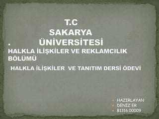  HAZIRLAYAN 
 DENİZ ER 
 B1316.00009 
 